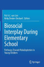 Biosocial Interplay During Elementary School: Pathways Toward Maladaptation in Young Children