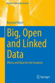 Title: Big, Open and Linked Data: Effects and Value for the Economy, Author: Krzysztof Wecel