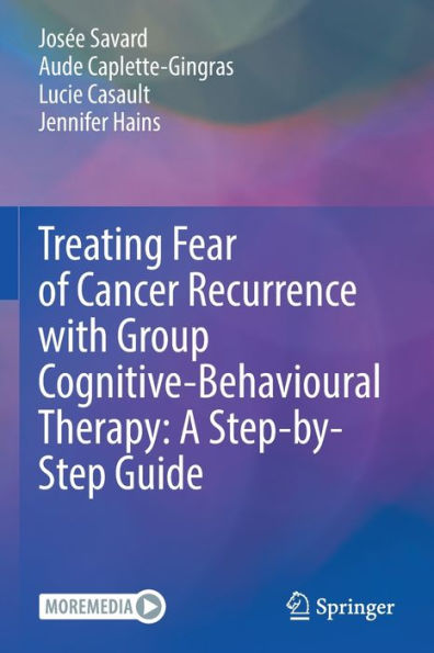 Treating Fear of Cancer Recurrence with Group Cognitive-Behavioural Therapy: A Step-by-Step Guide