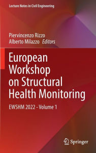 Title: European Workshop on Structural Health Monitoring: EWSHM 2022 - Volume 1, Author: Piervincenzo Rizzo