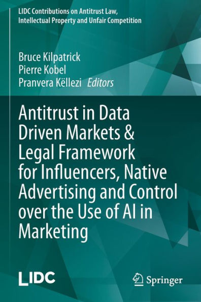 Antitrust Data Driven Markets & Legal Framework for Influencers, Native Advertising and Control over the Use of AI Marketing