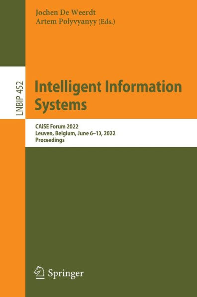 Intelligent Information Systems: CAiSE Forum 2022, Leuven, Belgium, June 6-10, Proceedings