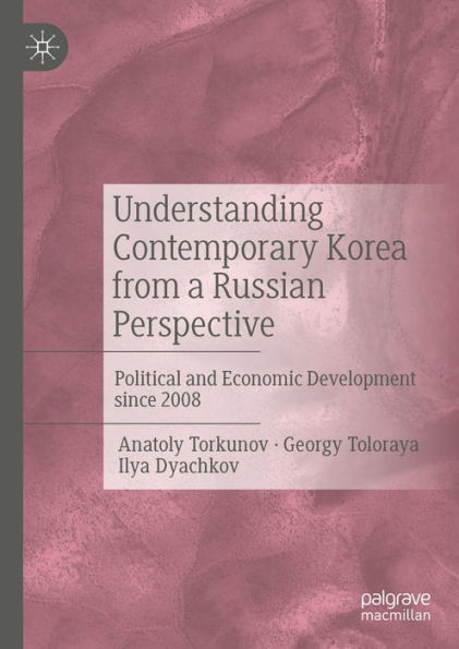 Understanding Contemporary Korea from a Russian Perspective: Political and Economic Development since 2008