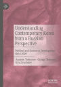 Understanding Contemporary Korea from a Russian Perspective: Political and Economic Development since 2008