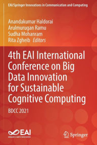 Title: 4th EAI International Conference on Big Data Innovation for Sustainable Cognitive Computing: BDCC 2021, Author: Anandakumar Haldorai