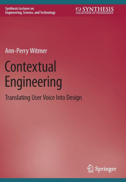 Contextual Engineering: Translating User Voice Into Design