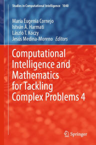 Title: Computational Intelligence and Mathematics for Tackling Complex Problems 4, Author: María Eugenia Cornejo