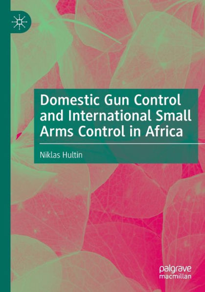 Domestic Gun Control and International Small Arms Africa