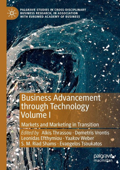Business Advancement through Technology Volume I: Markets and Marketing Transition