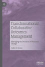 Transformational Collaborative Outcomes Management: Managing the Business of Personal Change