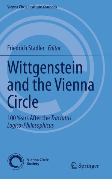 Wittgenstein and the Vienna Circle: 100 Years After Tractatus Logico-Philosophicus