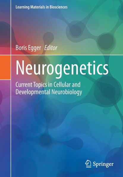 Neurogenetics: Current Topics Cellular and Developmental Neurobiology