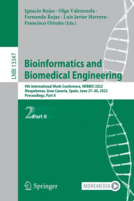 Title: Bioinformatics and Biomedical Engineering: 9th International Work-Conference, IWBBIO 2022, Maspalomas, Gran Canaria, Spain, June 27-30, 2022, Proceedings, Part II, Author: Ignacio Rojas