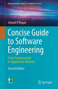 Title: Concise Guide to Software Engineering: From Fundamentals to Application Methods, Author: Gerard O'Regan