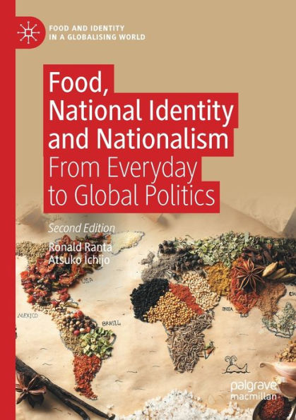 Food, National Identity and Nationalism: From Everyday to Global Politics