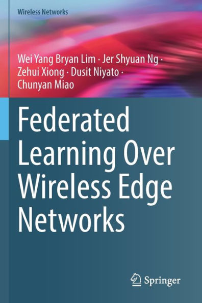 Federated Learning Over Wireless Edge Networks