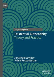 Title: Existential Authenticity: Theory and Practice, Author: Jonathan Davidov