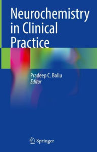 Title: Neurochemistry in Clinical Practice, Author: Pradeep C. Bollu