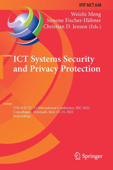 ICT Systems Security and Privacy Protection: 37th IFIP TC 11 International Conference, SEC 2022, Copenhagen, Denmark, June 13-15, Proceedings