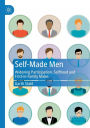 Self-Made Men: Widening Participation, Selfhood and First-in-Family Males