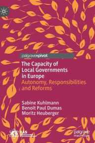 Title: The Capacity of Local Governments in Europe: Autonomy, Responsibilities and Reforms, Author: Sabine Kuhlmann