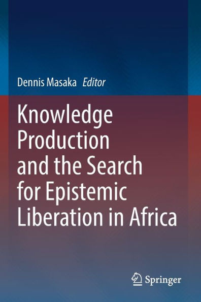 Knowledge Production and the Search for Epistemic Liberation Africa