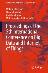 Title: Proceedings of the 5th International Conference on Big Data and Internet of Things, Author: Mohamed Lazaar