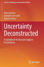 Uncertainty Deconstructed: A Guidebook for Decision Support Practitioners