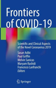 Title: Frontiers of COVID-19: Scientific and Clinical Aspects of the Novel Coronavirus 2019, Author: Sasan Adibi