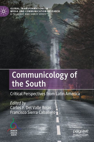 Communicology of the South: Critical Perspectives from Latin America