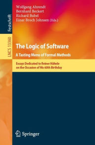 Title: The Logic of Software. A Tasting Menu of Formal Methods: Essays Dedicated to Reiner Hähnle on the Occasion of His 60th Birthday, Author: Wolfgang Ahrendt