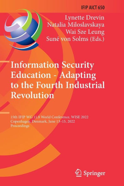 Information Security Education - Adapting to the Fourth Industrial Revolution: 15th IFIP WG 11.8 World Conference, WISE 2022, Copenhagen, Denmark, June 13-15, 2022, Proceedings