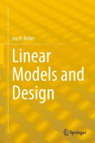 Title: Linear Models and Design, Author: Jay H. Beder