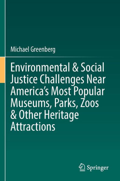 Environmental & Social Justice Challenges Near America's Most Popular Museums, Parks, Zoos Other Heritage Attractions