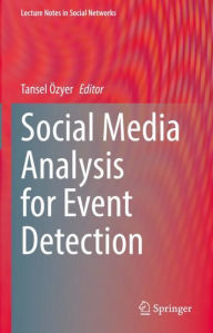 Title: Social Media Analysis for Event Detection, Author: Tansel ïzyer