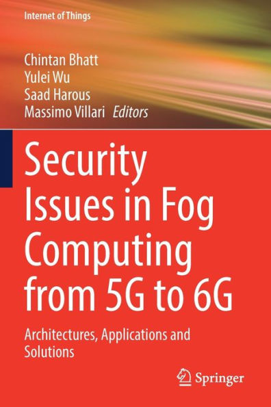 Security Issues Fog Computing from 5G to 6G: Architectures, Applications and Solutions