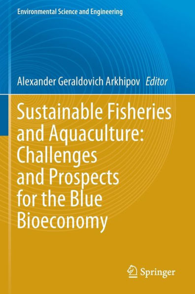 Sustainable Fisheries and Aquaculture: Challenges Prospects for the Blue Bioeconomy