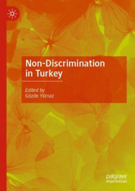 Title: Non-Discrimination in Turkey, Author: Gözde Yilmaz