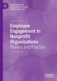 Title: Employee Engagement in Nonprofit Organizations: Theory and Practice, Author: Kunle Akingbola