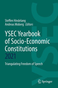 Title: YSEC Yearbook of Socio-Economic Constitutions 2021: Triangulating Freedom of Speech, Author: Steffen Hindelang