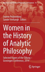 Title: Women in the History of Analytic Philosophy: Selected Papers of the Tilburg - Groningen Conference, 2019, Author: Jeanne Peijnenburg