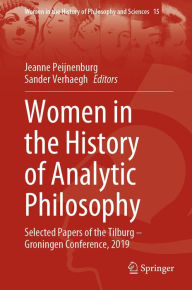 Title: Women in the History of Analytic Philosophy: Selected Papers of the Tilburg - Groningen Conference, 2019, Author: Jeanne Peijnenburg