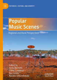Title: Popular Music Scenes: Regional and Rural Perspectives, Author: Andy Bennett