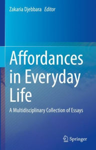 Title: Affordances in Everyday Life: A Multidisciplinary Collection of Essays, Author: Zakaria Djebbara