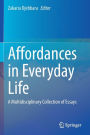 Affordances in Everyday Life: A Multidisciplinary Collection of Essays