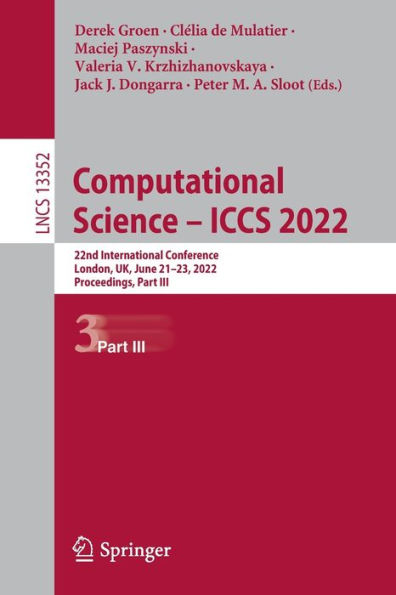 Computational Science - ICCS 2022: 22nd International Conference, London, UK, June 21-23, 2022, Proceedings, Part III
