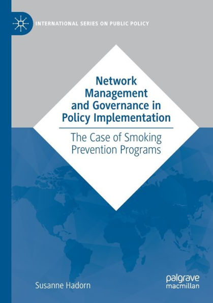 Network Management and Governance Policy Implementation: The Case of Smoking Prevention Programs