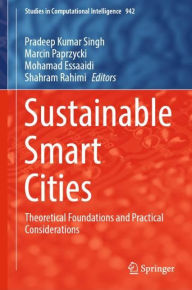 Title: Sustainable Smart Cities: Theoretical Foundations and Practical Considerations, Author: Pradeep Kumar Singh