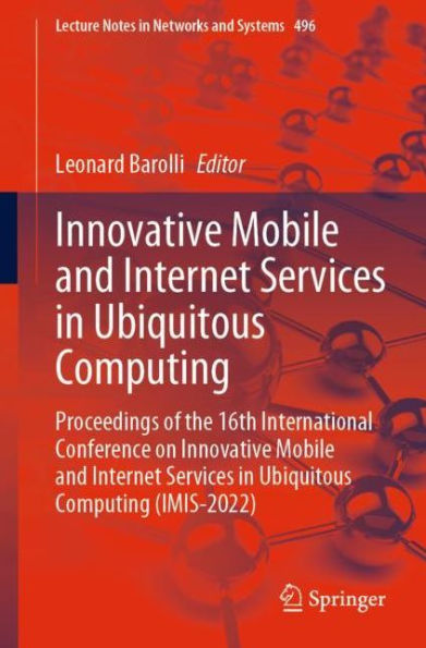 Innovative Mobile and Internet Services Ubiquitous Computing: Proceedings of the 16th International Conference on Computing (IMIS-2022)