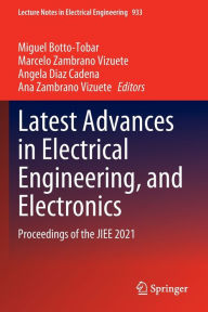Title: Latest Advances in Electrical Engineering, and Electronics: Proceedings of the JIEE 2021, Author: Miguel Botto-Tobar